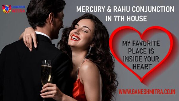 Mercury & Rahu conjunction in 7th house